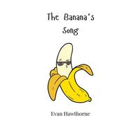 Evan Hawthorne The Banana's Song (Copertina rigida)