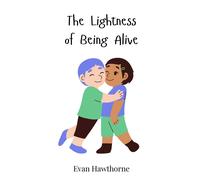Evan Hawthorne The Lightness of Being Alive (Copertina rigida)