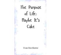 Evan Hawthorne The Purpose of Life (Copertina rigida)