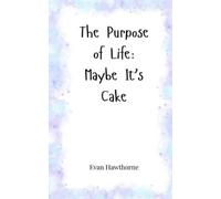Evan Hawthorne The Purpose of Life (Tascabile)