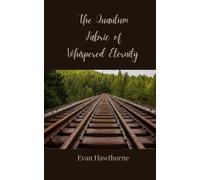 Evan Hawthorne The Quantum Fabric of Whispered Eternity (Tascabile)