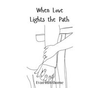 Evan Hawthorne When Love Lights the Path (Copertina rigida)