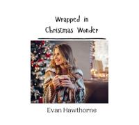 Evan Hawthorne Wrapped in Christmas Wonder (Tascabile)
