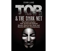 Evan Lane TOR and The Darknet (Tascabile)