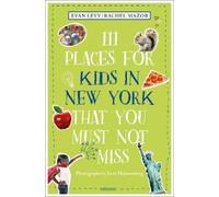 Evan Levy Rachel 111 Places for Kids in New York That You Must Not (Tascabile)
