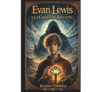 Evan Lewis e la Chiave del Riscatto: Primo volume