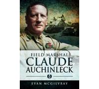 Evan McGilvray Field Marshal Claude Auchinleck (Tascabile)
