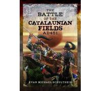 Evan Michael Schulth The Battle of the Catalaunian Fields AD (Copertina rigida)