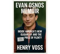 Evan Osnos Memoir: Inside America New Oligarchy And The Price Of Plenty