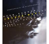 Evan Parker & Matthew Wright Trance Map and Crepuscule in Nickelsdorf (CD) Album
