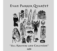 Evan Parker Quartet All Knavery and Collusion (Vinyl LP) 12" Album