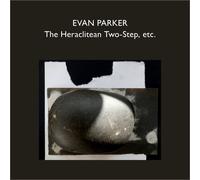 Evan Parker The Heraclitean Two-step, Etc. (CD) Box Set
