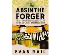 Evan Rail Mike Lenz Tantor Audio The Absinthe Forger (Copertina rigida)