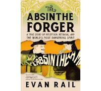 Evan Rail The Absinthe Forger (Copertina rigida)