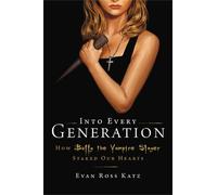 Evan Ross Katz Into Every Generation a Slayer Is Born (Copertina rigida)