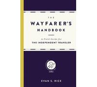 Evan S. Rice The Wayfarer's Handbook (Copertina rigida)