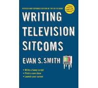 Evan S. Smith Writing Television Sitcoms (Tascabile)