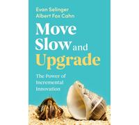 Evan Selinger Albert Fox Cahn Move Slow and Upgrade (Copertina rigida)