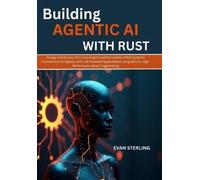 Evan Sterling Building Agentic AI with Rust (Tascabile)