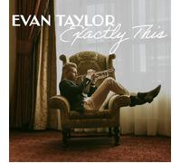 Evan Taylor Exactly This (CD) Album