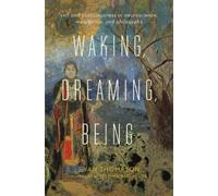 Evan Thompson Waking, Dreaming, Being (Tascabile)