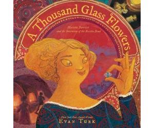 Evan Turk A Thousand Glass Flowers (Copertina rigida)