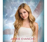 Evancho, Jackie - Together We Stand - America The Beautiful