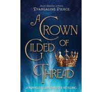 Evangaline Pierce A Crown of Gilded Thread (Tascabile) Magic and Gold