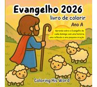 Evangelho 2026 livro de colorir: Ano A: Aprenda sobre o Evangelho de cada domingo com uma história, uma reflexão e uma pequena oração