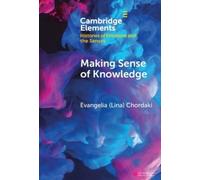 Evangelia (Lina) Chordaki Making Sense of Knowledge (Copertina rigida)