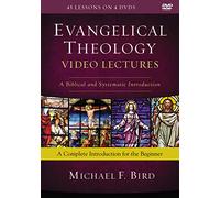 Evangelical Theology Video Lectures: A Biblical and Systematic Introduction