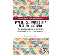 Evangelical Writing in a Secular Imaginary: The Academic Writing of Christian Undergraduates at a Public University