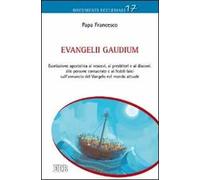Evangelii gaudium. Esortazione apostolica ai vescovi, ai presbiteri e ai diaconi, alle persone consacrate e ai fedeli laici sull'annuncio del Vangelo nel mondo...