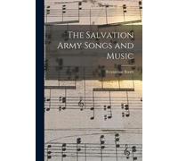 Evangeline 1865-1950 Booth The Salvation Army Songs and Music (Tascabile)