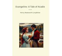 Evangeline: A Tale of Acadie