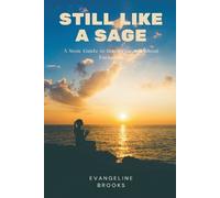 Evangeline Broo Still Like a Sage: A Stoic Guide to Inner Peace With (Tascabile)