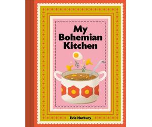 Evangeline Harbury My Bohemian Kitchen (Copertina rigida)