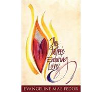 Evangeline Mae Fedor The Father's Enduring Love (Tascabile)