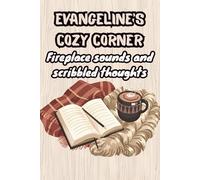Evangeline's Cozy Corner: Fireplace Sounds and Scribbled Thoughts: Funny Holiday Notebook for Women Named Evangeline | Personalized Lined Journal for Writing, Birthdays, Coworkers & Stocking Stuffers