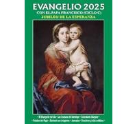 Evangelio 2025: Con el Papa Francisco. Ciclo C