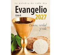 Evangelio 2027: Camino, verdad y vida - Ciclo B