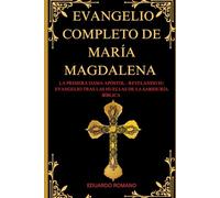 EVANGELIO COMPLETO DE MARÍA MAGDALENA: LA PRIMERA DAMA APÓSTOL - REVELANDO SU EVANGELIO TRAS LAS HUELLAS DE LA SABIDURÍA BÍBLICA