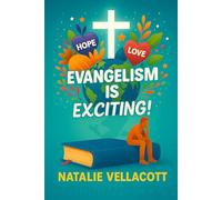 Evangelism is Exciting!: Catch the Vision and Share the Good News of Jesus