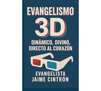 Evangelismo 3D: Dinámico, Divino y Directo al Corazón