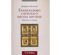Evangelismo cattolico (secoli XIV-XVII). Proposte di lettura
