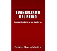 EVANGELISMO DEL REINO: Compartiendo la fe sin fronteras.