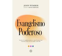 Evangelismo Poderoso: Descubre el evangelismo poderoso y cómo el Espíritu Santo transforma vidas a través de señales y maravillas