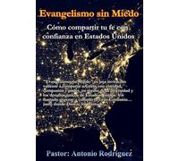 EVANGELISMO SIN MIEDO:: Cómo compartir tu fe con confianza en Estados Unidos.