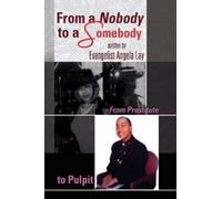 Evangelist Angela Lay From a Nobody to a Somebody (Copertina rigida)