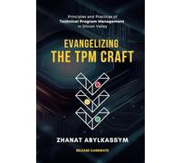 Evangelizing the TPM Craft: Principles and Practices of Technical Program Manage